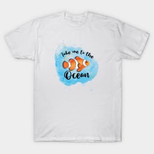 Take me to the ocean | beach design T-Shirt